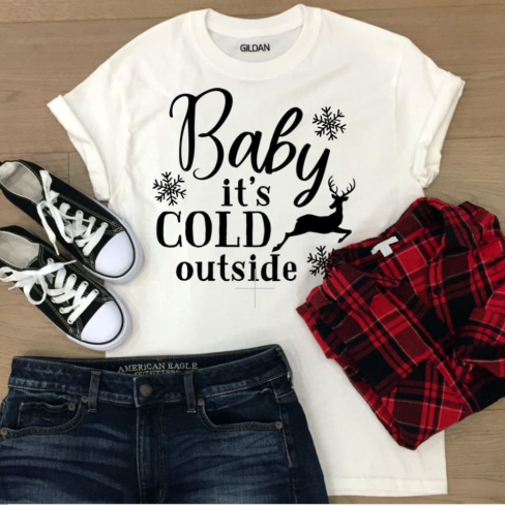 Baby It's Cold outside tshirt